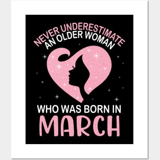 Never Underestimate An Older Woman Who Was Born In March Happy Birthday To Me Nana Mom Daughter Posters and Art